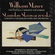 Mayer : Two Pastels & Andante For Strings. Skrowaczewski. Concerto For English Horn & Orchestra cover image cdn