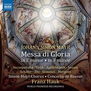 Mayr : Messa Di Gloria In E Minor & Messa Di Gloria In F Minor cover image cdn