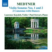 Medtner : Works For Violin And Piano (complete), Vol. 2. Violin Sonatas Nos. 1 And 2 / 2 Canzonas... cover image cdn