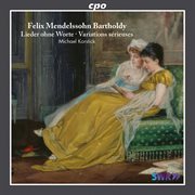 Mendelssohn : Lieder Ohne Worte. Variations Sérieuses cover image cdn
