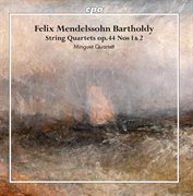 Mendelssohn : String Quartets, Op. 44 Nos. 1 & 2 cover image cdn