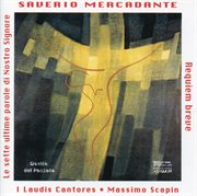 Mercadante : Le Sette Ultime Parole Di Nostro Signore. Requiem Breve cover image cdn