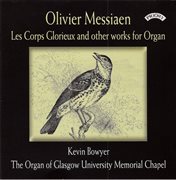 Messiaen : Les Corps Glorieux & Other Works For Organ cover image cdn