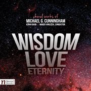 Michael G. Cunningham : Wisdom, Love, Eternity cover image cdn