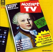 Mozart Tv : Favorite Tv Tunes In The Style Of Great Classical Composers cover image cdn