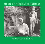 Music Of Nicolas Slonimsky (the Composer At The Piano) cover image cdn
