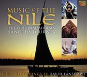 Music Of The Nile : African Sanctus Field Recordings By David Fanshawe (1969-1975) cover image cdn