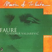 Music Of Tribute, Vol. 3 : Fauré cover image cdn