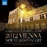 New Year In Vienna : viennese Light Music To Be Performed At The 2012 New Year's Concert cover image cdn