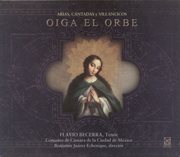 Oiga El Orbe : Arias, Cantadas Y Villancicos cover image cdn