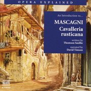 Opera Explained : Mascagni. Cavalleria Rusticana (smillie) cover image cdn