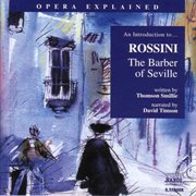 Opera Explained : Rossini. The Barber Of Seville cover image cdn