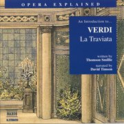 Opera Explained : Verdi. La Traviata (smillie) cover image cdn