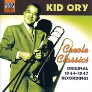Ory, Kid : Creole Classics (1944-1947) cover image cdn