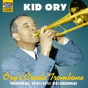 Ory, Kid : Ory's Creole Trombone (1945-1953) cover image cdn