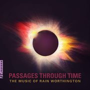 Passages Through Time : The Music Of Rain Worthington cover image cdn