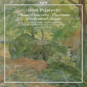 Pejačević : Piano Concerto, Overture & Orchestral Songs cover image cdn