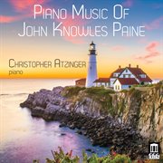 Piano Music Of John Knowles Paine cover image cdn