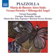 Piazzolla : Maria De Buenos Aires Suite / Verano Porteno / Milonga Del Angel cover image cdn