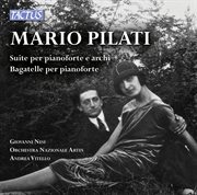 Pilati : Suite Per Pianoforte E Archi & Bagatelles cover image cdn