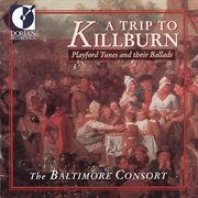 Playford, J. : Tunes And Their Ballads (a Trip To Killburn) cover image cdn