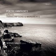Poetic Fantasies : Liszt's Transcriptions & Monuments cover image cdn
