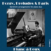 Porgy, Preludes & Paris : Gershwin Arrangements For Piano Duo cover image cdn