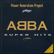 Power Generation Plays Abba Super Hits cover image cdn
