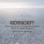 Rachmaninoff : Variations On A Theme Of Chopin, Op. 22 & Other Works cover image cdn