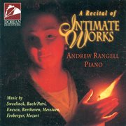 Rangell, Andrew : A Recital Of Intimate Works cover image cdn