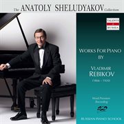 Rebikov : Piano Works cover image cdn
