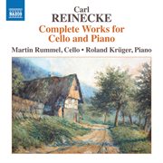 Reinecke : Complete Works For Cello & Piano cover image cdn