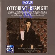 Respighi : Variazioni Per Violoncello E Pianoforte. Prelude Per Pianoforte. Liriche Per Soprano ... cover image cdn