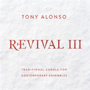 Revival Iii : Traditional Carols For Contemporary Ensembles cover image cdn