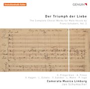 Schubert : Der Triumph Der Liebe – The Complete Choral Works For Male Voices, Vol. 2 cover image cdn