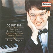 Schumann, R. : Symphonic Etudes / Arabeske / Kinderszenen cover image cdn
