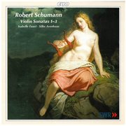 Schumann : Violin Sonata Nos. 1-3 cover image cdn