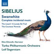 Sibelius : Swanwhite, Js 189, The Lizard, Op. 8, The Lonely Ski Trail, Js 77b & The Countess's Por... cover image cdn