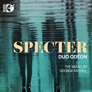 Specter : The Music Of George Antheil cover image cdn