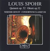 Spohr : Quintett In C Minor, Op. 52 & Oktett In E Major, Op. 32 cover image cdn