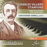 Stanford : Complete Music For Solo Piano, Vol. 3 cover image cdn