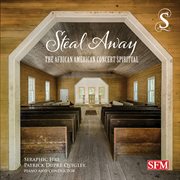 Steal away : the African American concert spiritual cover image cdn