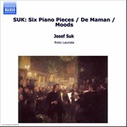 Suk : Six Piano Pieces / De Maman / Moods cover image cdn