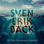 Sven-Erik Bäck : 100 Year Anniversary Collection cover image cdn