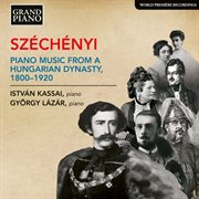 Széchényi : Piano Music From A Hungarian Dynasty, 1800-1920 cover image cdn