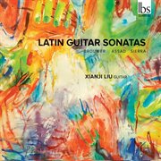 Sérgio Assad, Leo Brouwer & Roberto Sierra : Latin Guitar Sonatas cover image cdn
