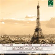 Tailleferre, Hansen, L. Charpentier : La Promenade Des Dames (french Woman Composers & Harp Music) cover image cdn