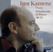 Tchaikovsky, P.i. : 18 Morceaux, Op. 72 cover image cdn