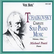 Tchaikovsky : Complete Solo Piano Music, Vol. 1 cover image cdn