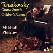 Tchaikovsky : Grand Sonata. Children's Album cover image cdn